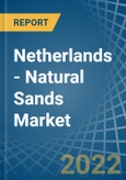 Netherlands - Natural Sands - Market Analysis, Forecast, Size, Trends and Insights. Update: COVID-19 Impact- Product Image
