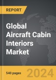 Aircraft Cabin Interiors - Global Strategic Business Report- Product Image