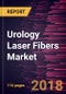 Urology Laser Fibers Market to 2025 - Global Analysis and Forecasts By Type; Disease; and Geography - Product Thumbnail Image