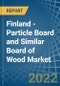 Finland - Particle Board and Similar Board of Wood - Market Analysis, Forecast, Size, Trends and Insights. Update: COVID-19 Impact - Product Thumbnail Image
