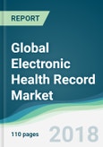 Global Electronic Health Record Market - Forecasts from 2018 to 2023- Product Image