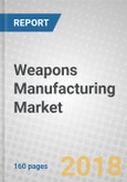 Weapons Manufacturing: Global Markets to 2022- Product Image