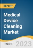 Medical Device Cleaning Market Size, Share & Trends Analysis Report By Device (Non-critical, Semi-critical, Critical), By Technique (Cleaning, Disinfection), By EPA Classification, By Region, And Segment Forecasts, 2023-2030- Product Image