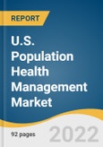 U.S. Population Health Management Market Size, Share & Trends Analysis Report by Product (Software, Services), by End Use (Providers, Payers, Employer Groups), and Segment Forecasts, 2022-2030- Product Image