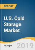 U.S. Cold Storage Market Size, Share, & Trends Analysis Report By Warehouse Type, By Construction Type (Bulk Storage, Production Stores), By Temperature Type (Chilled, Frozen), By Application, And Segment Forecasts, 2019 - 2025- Product Image