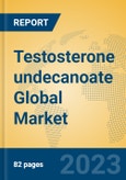 Testosterone undecanoate Global Market Insights 2023, Analysis and Forecast to 2028, by Manufacturers, Regions, Technology, Application, Product Type- Product Image
