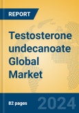 Testosterone undecanoate Global Market Insights 2023, Analysis and Forecast to 2028, by Manufacturers, Regions, Technology, Application, Product Type- Product Image