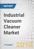 Industrial Vacuum Cleaner Market by Type (Dry and Wet & Dry), Power Source (Electric & Pneumatic), Industry (Food & Beverages, Pharmaceuticals, Manufacturing, Metalworking, and Building & Construction), and Region - Global Forecast to 2023- Product Image