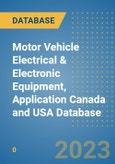 Motor Vehicle Electrical & Electronic Equipment, Application Canada and USA Database- Product Image