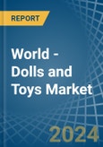 World - Dolls and Toys - Market Analysis, Forecast, Size, Trends and Insights- Product Image
