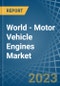 World - Motor Vehicle Engines (Spark-Ignition) - Market Analysis, Forecast, Size, Trends and Insights. Update: COVID-19 Impact - Product Image