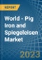 World - Pig Iron and Spiegeleisen - Market Analysis, Forecast, Size, Trends and Insights. Update: COVID-19 Impact - Product Image