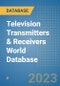 Television Transmitters & Receivers World Database - Product Image