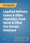 Liquified Refinery Gases & Other Aliphatics, Feed Stock & Other Use Europe Database - Product Image