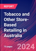 Tobacco and Other Store-Based Retailing in Australia - Market Research Report (2014-2029)- Product Image