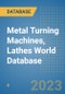 Metal Turning Machines, Lathes World Database - Product Image