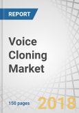 Voice Cloning Market by Component (Solutions (Software Tools & Platforms) and Services), Application (Chatbots & Assistants, Accessibility, Digital Games, Interactive learning), Deployment Mode, Vertical, and Region - Global Forecast to 2023- Product Image