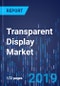 Transparent Display Market Research Report: By Technology, Application, Display Size, Resolution, End User - Global Industry Analysis and Forecast to 2024 - Product Thumbnail Image