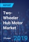 Two-Wheeler Hub Motor Market Research Report: By Vehicle Type, Motor Power, Motor Architecture, Motor Type, End Use, Regional Outlook - Global Industry Size Analysis, Competitive Share and Growth Forecast to 2024 - Product Thumbnail Image