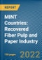 MINT Countries: Recovered Fiber Pulp and Paper Industry - Product Image