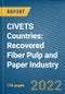 CIVETS Countries: Recovered Fiber Pulp and Paper Industry - Product Image