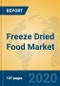 Freeze Dried Food Market Insights 2020, Analysis and Forecast Global and Chinese Market to 2025, by Manufacturers, Regions, Technology, Product Type - Product Thumbnail Image