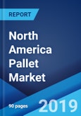 North America Pallet Market: Industry Trends, Share, Size, Growth, Opportunity and Forecast 2019-2024- Product Image
