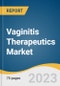 Vaginitis Therapeutics Market Size, Share, & Trends Analysis Report By Product (Anti-fungal, Hormone, Anti-bacterial), By Type (OTC, Prescription), By Region (APAC, MEA, North America), And Segment Forecasts, 2018 - 2025 - Product Thumbnail Image