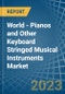 World - Pianos and Other Keyboard Stringed Musical Instruments - Market Analysis, Forecast, Size, Trends and Insights. Update: COVID-19 Impact - Product Image