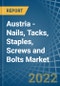 Austria - Nails, Tacks, Staples, Screws and Bolts - Market Analysis, Forecast, Size, Trends and Insights. Update: COVID-19 Impact - Product Thumbnail Image