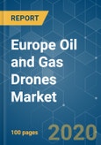 Europe Oil and Gas Drones Market - Growth, Trends, and Forecast (2020-2025)- Product Image