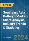 Southeast Asia Battery - Market Share Analysis, Industry Trends & Statistics, Growth Forecasts 2019 - 2029- Product Image