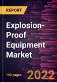 Explosion-Proof Equipment Market Forecast to 2028 - COVID-19 Impact and Global Analysis By System, Protection Method, and Industry- Product Image
