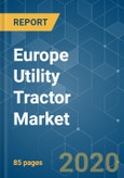 Europe Utility Tractor Market - Growth, Trends, and Forecast (2020 - 2025)- Product Image