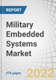Military Embedded Systems Market by Component (Hardware, Software), Server Architecture (Blade Server, Rack-Mount Server), Platform (Land, Airborne, Naval, Space), Installation (New Installation, Upgradation), Application, Services, and Region - Global Forecast to 2025- Product Image