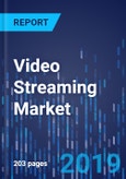 Video Streaming Market Research Report: By Type, Offering, Platform, Deployment, Revenue Model, End User, Geographical Outlook - Global Industry Analysis and Forecast to 2024- Product Image