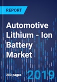 Automotive Lithium - Ion Battery Market Research Report: By Vehicle Type, Battery Type, Vehicle Technology, Structural Design, Geographical Outlook - Global Trends Analysis and Growth Forecast to 2024- Product Image