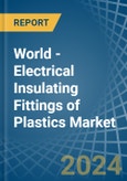 World - Electrical Insulating Fittings of Plastics - Market Analysis, Forecast, Size, Trends and Insights. Update: COVID-19 Impact- Product Image