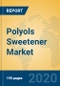 Polyols Sweetener Market Insights 2020, Analysis and Forecast Global and Chinese Market to 2025, by Manufacturers, Regions, Technology, Application, Product Type - Product Image