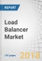 Load Balancer Market by Component (Hardware, Software, and Services), Load Balancer Type (Global Load Balancer and Local Load Balancer), Deployment Type, (On-Premises and Cloud), Organization Size, Vertical, and Region - Global Forecast to 2023 - Product Thumbnail Image
