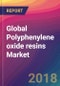 Global Polyphenylene oxide (PPO) resins Market Size, Market Share, Application Analysis, Regional Outlook, Growth Trends, Key Players, Competitive Strategies and Forecasts, 2018 To 2026 - Product Thumbnail Image