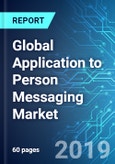 Global Application to Person (A2P) Messaging Market (2019-2023 Edition)- Product Image