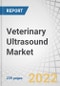 Veterinary Ultrasound Market by Type (2D, 3D/4D, Doppler), Product (Portable Scanners), Technology (Contrast, Digital), Animal Type (Small, Large), Application (Gynecology, Cardiology, Orthopedics), End User (Clinics, Hospitals) - Global Forecast to 2027 - Product Image