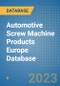 Automotive Screw Machine Products Europe Database - Product Image