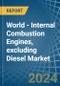 World - Internal Combustion Engines, excluding Diesel (Other than for Motor Vehicles and Aircraft) - Market Analysis, forecast, Size, Trends and Insights - Product Image