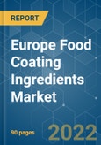 Europe Food Coating Ingredients Market - Growth, Trends, COVID-19 Impact, and Forecasts (2022 - 2027)- Product Image