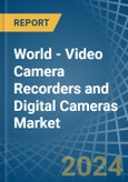 World - Video Camera Recorders and Digital Cameras - Market Analysis, Forecast, Size, Trends and Insights. Update: COVID-19 Impact- Product Image