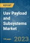 UAV Payload and Subsystems Market - Growth, Trends, COVID-19 Impact, and Forecasts (2023-2028) - Product Image