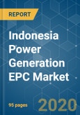 Indonesia Power Generation EPC Market - Growth, Trends, and Forecast (2020 - 2025)- Product Image