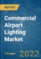 Commercial Airport Lighting Market - Growth, Trends, COVID-19 Impact, and Forecasts (2022 - 2027) - Product Image